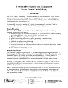 Collection Development and Management Fairfax County Public Library Sept. 24, 2013 The goal of Fairfax County Public Library is to provide and encourage the use of library resources and services where the Fairfax County 