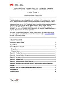 Licensed Natural Health Products Database (LNHPD) − User Guide − September 2008 – Version 1.0 The following document provides guidance to individuals wishing to search for licensed natural health products using the