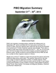 PIBO Migration Summary September 21st – 30th, 2013 Golden-crowned Kinglet  PIBO’s fall migration coverage season reached the halfway point on