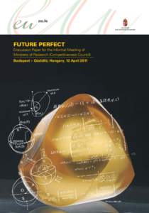 FUTURE PERFECT Discussion Paper for the Informal Meeting of Ministers of Research (Competitiveness Council) Budapest – Gödöllő, Hungary, 12 April 2011  Cover Picture: