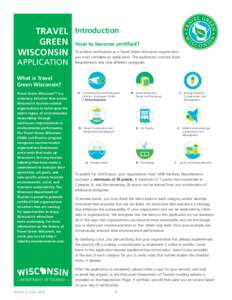 TRAVEL Introduction GREEN How to become certified? certification as a Travel Green Wisconsin organization, WISCONSIN Toyouachieve must complete an application. The application contains Basic