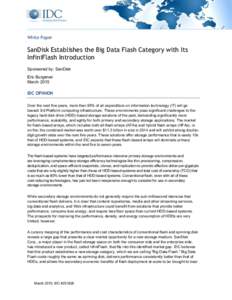 White Paper  SanDisk Establishes the Big Data Flash Category with Its InfiniFlash Introduction Sponsored by: SanDisk Eric Burgener