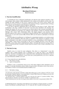 Attributive Wrong Bernhard Schwarz McGill University 1. Non-local modification In well-behaved cases of adjectival modification, the adjective-noun sequence describes a firstorder property whose content is fully determin