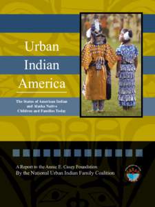 Urban Indian America The Status of American Indian and Alaska Native Children and Families Today