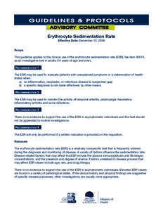 Erythrocyte Sedimentation Rate Effective Date: December 15, 2006 Scope This guideline applies to the clinical use of the erythrocyte sedimentation rate (ESR), fee item 90515, as an investigative test in adults (19 years 