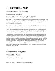 CLEO/QELS 2006 Technical Conference: May 21-26, 2006 Exposition: May 23-25, 2006 Long Beach Convention Center, Long Beach, CA, USA CLEO/QELS & PhAST 2006 once again reiterated their roles as the leading events for the fi