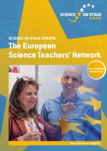 SCIENCE ON STAGE EUROPE  The European Science Teachers’ Network From ­teachers for teachers!