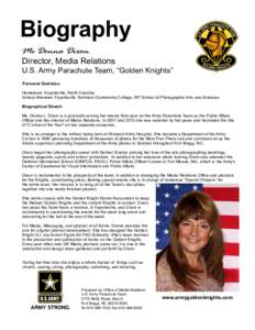 Biography Ms Donna Dixon Director, Media Relations  U.S. Army Parachute Team, “Golden Knights”