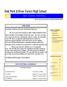 Oak Park & River Forest High School 2014 H U S K I E F O O T B A L L 201 N. Scoville Oak Park IL[removed]0700 WELCOME Greetings Students, Parents, and Huskie Boosters,