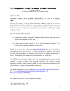 The Singapore Foreign Exchange Market Committee c/o Deutsche Bank AG One Raffles Quay #18-00 South Tower Singapore[removed]January 2010 SURVEY OF SINGAPORE FOREIGN EXCHANGE VOLUME IN OCTOBER