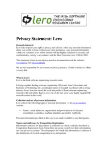 Privacy Statement: Lero General statement Lero fully respects your right to privacy and will not collect any personal information about you on this website without your clear permission. Any personal information which yo