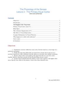 The Physiology of the Senses Lecture 2 - The Primary Visual Cortex www.tutis.ca/Senses/ Contents Objectives ................................................................................................................