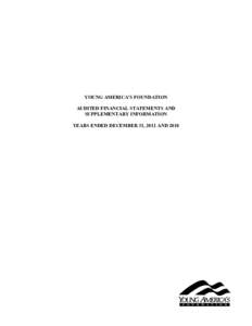 YOUNG AMERICA’S FOUNDATION AUDITED FINANCIAL STATEMENTS AND SUPPLEMENTARY INFORMATION YEARS ENDED DECEMBER 31, 2011 AND 2010  Young America’s Foundation