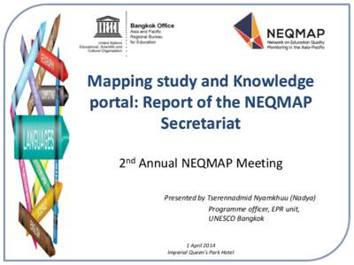 Mapping study and Knowledge portal: Report of the NEQMAP Secretariat 2nd Annual NEQMAP Meeting Presented by Tserennadmid Nyamkhuu (Nadya) Programme officer, EPR unit,