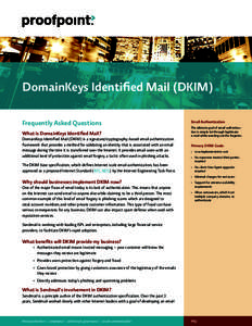 Tile Goes Here DomainKeys Identified Mail (DKIM) Frequently Asked Questions What is DomainKeys Identified Mail?