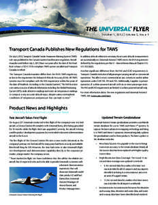 Transport Canada Publishes New Regulations for TAWS On July 4, 2012, Transport Canada’s Terrain Awareness Warning System (TAWS) rule was published in the Canada Gazette II and became regulation. Aircraft manufactured b