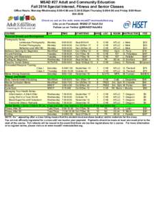 MSAD #27 Adult and Community Education Fall 2014 Special Interest, Fitness and Senior Classes Office Hours: Monday-Wednesday 8:00-4:00 and 5:30-8:30pm Thursday 8:00-4:00 and Friday 8:00-Noon[removed]Check us out on the 