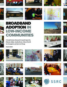 BROADBAND ADOPTION IN LOW-INCOME COMMUNITIES A Social Science Research Council report by Dharma Dailey, Amelia Bryne, Alison Powell,