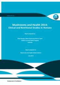 Mushrooms and Health 2014: Clinical and Nutritional Studies in Humans Report prepared by: Peter Roupas, Debra Krause and Pennie Taylor CSIRO Food and Health Flagship