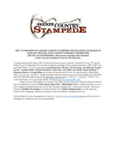 CMT TO PARTNER WITH KICKER COUNTRY STAMPEDE FOR EXCLUSIVE COVERAGE OF FOUR-DAY FESTIVAL WITH COUNTRY’S BIGGEST SUPERSTARS CMT HOT 20 COUNTDOWN to Reveal the Complete Star-Studded Kicker Country Stampede Line-Up this Sa