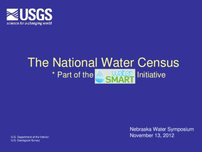 The National Water Census * Part of the U.S. Department of the Interior U.S. Geological Survey