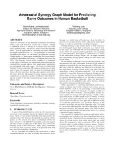 Adversarial Synergy Graph Model for Predicting Game Outcomes in Human Basketball Somchaya Liemhetcharat Yicheng Luo