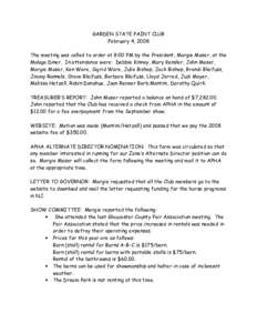 GARDEN STATE PAINT CLUB February 4, 2008 The meeting was called to order at 8:00 PM by the President, Margie Moser, at the Malaga Diner. In attendance were: Debbie Kinney, Mary Kensler, John Moser, Margie Moser, Ken Ware