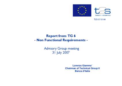 T2S[removed]Report from TG 6 - Non Functional Requirements Advisory Group meeting 31 July 2007