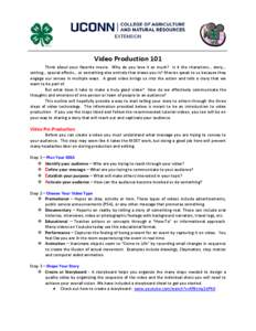 Video Production 101 Think about your favorite movie. Why do you love it so much? Is it the characters… story… setting… special effects… or something else entirely that draws you in? Movies speak to us because th