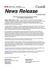 News Release For immediate release Government of Canada Announces Further Investment Into Livestock Traceability System Calgary, Alberta, March 11, 2011 – A new investment of more than $1.6 million will allow the