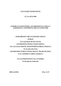 STATUTORY INSTRUMENTS  S.I. No. 659 of 2006 EUROPEAN COMMUNITIES (ENVIRONMENTAL IMPACT ASSESSMENT) (AMENDMENT) REGULATIONS 2006