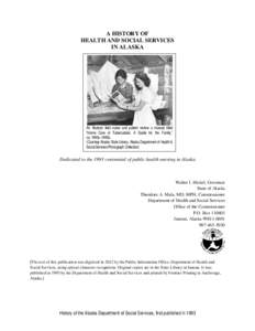 A HISTORY OF HEALTH AND SOCIAL SERVICES IN ALASKA An Alaskan field nurse and patient review a manual titled “Home Care of Tuberculosis: A Guide for the Family,”