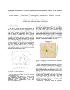 Numerical experiments to study the possible meteorological changes induced by the presence of a lake. Barbara Tomassetti1 2 , Guido Visconti1 2 , Tiziana Paolucci2, Rossella Ferretti1 and Marco Verdecchia1 2 . ;  ;