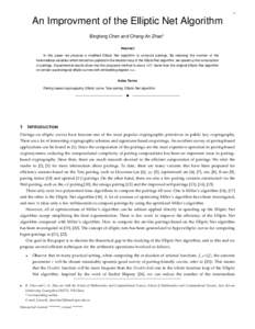 1  An Improvment of the Elliptic Net Algorithm Binglong Chen and Chang-An Zhao* Abstract In this paper we propose a modified Elliptic Net algorithm to compute pairings. By reducing the number of the