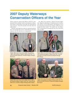 2007 Deputy Waterways Conservation Officers of the Year Deputy waterways conservation officers (DWCOs), working with WCOs, perform mainly specialized law enforcement duties in protecting, conserving and enhancing our wat