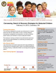 Canvassing, Search & Recovery Strategies for Abducted Children February 2-4, 2015 | Columbus, OH Training Fee Training Description This training is designed to provide Law enforcement or search personnel with the critica