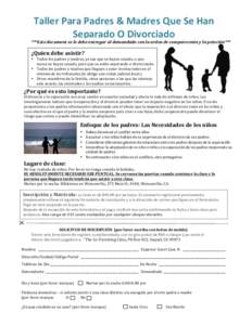 Taller	
  Para	
  Padres	
  &	
  Madres	
  Que	
  Se	
  Han	
   	
   Separado	
  O	
  Divorciado	
   ***Este	
  document	
  se	
  le	
  debe	
  entregar	
  al	
  demandado	
  con	
  la	
  orden	
  