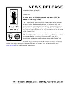 NEWS RELEASE FOR IMMEDIATE RELEASE: June 9, 2014  Coastal Drive in Redwood National and State Parks ReOpens to One-Way Traffic