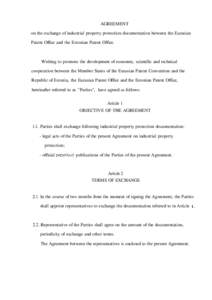 AGREEMENT on the exchange of industrial property protection documentation between the Eurasian Patent Office and the Estonian Patent Office. Wishing to promote the development of economic, scientific and technical cooper