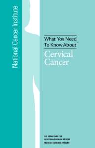 National Cancer Institute  What You Need To Know About™  Cervical