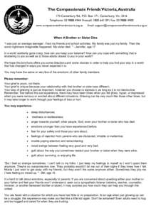 The Compassionate Friends Victoria, Australia 173 Canterbury Rd., P.O. Box 171, Canterbury, Vic[removed]Telephone: [removed]Freecall: [removed]Fax: [removed]www.compassionatefriendsvictoria.org.au  Email: suppo