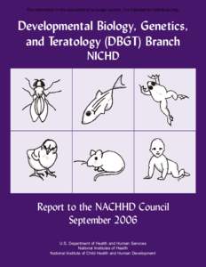 Developmental Biology, Genetics, and Teratology (DBGT) Branch: Report to the NACHHD Council, September 2006