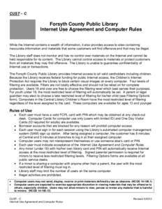 CUST – C  Forsyth County Public Library Internet Use Agreement and Computer Rules While the Internet contains a wealth of information, it also provides access to sites containing inaccurate information and materials th