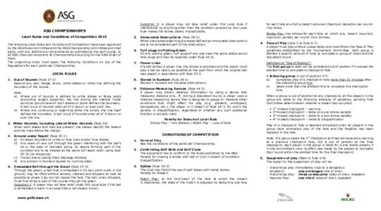 Exception 2: A player may not take relief under this Local Rule if interference by anything other than the condition covered by this Local Rule makes the stroke clearly impracticable. ASG CHAMPIONSHIPS Local Rules and Co