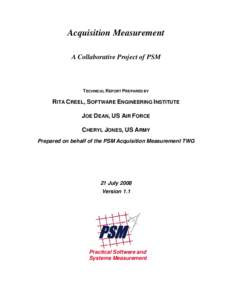 Acquisition Measurement A Collaborative Project of PSM TECHNICAL REPORT PREPARED BY  RITA CREEL, SOFTWARE ENGINEERING INSTITUTE