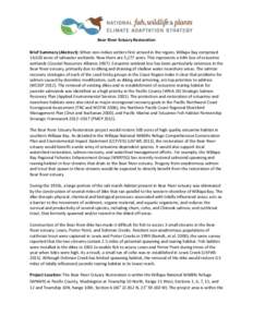 Bear River Estuary Restoration Brief Summary (Abstract): When non-Indian settlers first arrived in the region, Willapa Bay comprised 14,620 acres of saltwater wetlands. Now there are 5,277 acres. This represents a 64% lo