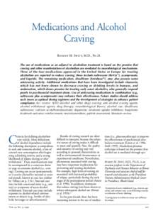 Medications and Alcohol Craving Robert M. Swift, M.D., Ph.D. The use of medications as an adjunct to alcoholism treatment is based on the premise that craving and other manifestations of alcoholism are mediated by neurob