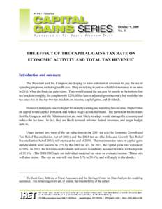 October 9, 2009 No. 1 THE EFFECT OF THE CAPITAL GAINS TAX RATE ON ECONOMIC ACTIVITY AND TOTAL TAX REVENUE*