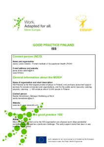 GOOD PRACTICE FINLAND ISS Contact person (NCO) Name and organisation Jaana Lerssi-Uskelin - Finnish Institute of Occupational Health (FIOH) E-mail address and website