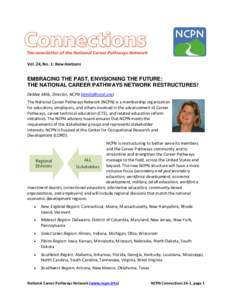 Vol. 24, No. 1: New Horizons  EMBRACING THE PAST, ENVISIONING THE FUTURE: THE NATIONAL CAREER PATHWAYS NETWORK RESTRUCTURES! Debbie Mills, Director, NCPN ([removed]) The National Career Pathways Network (NCPN) is a